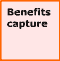 Benefits capture